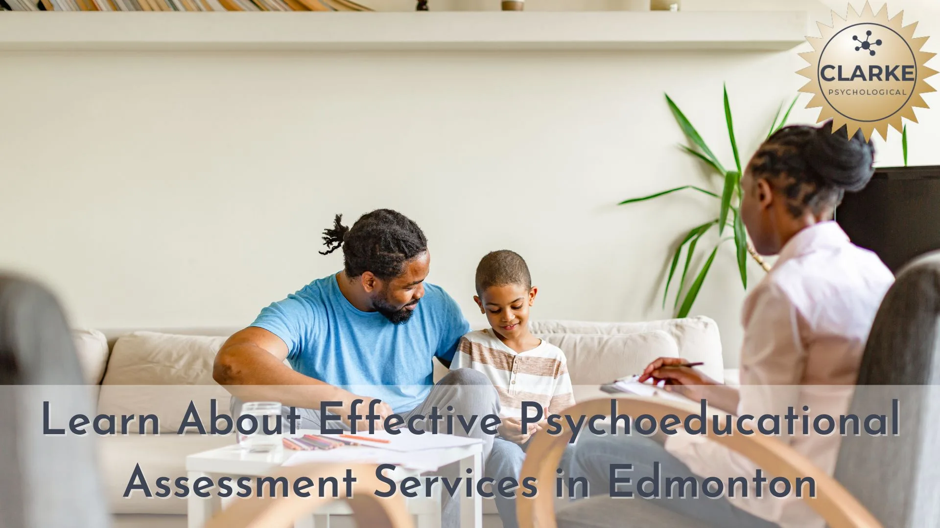 Learn About Effective Psychoeducational Assessment Services in Edmonton