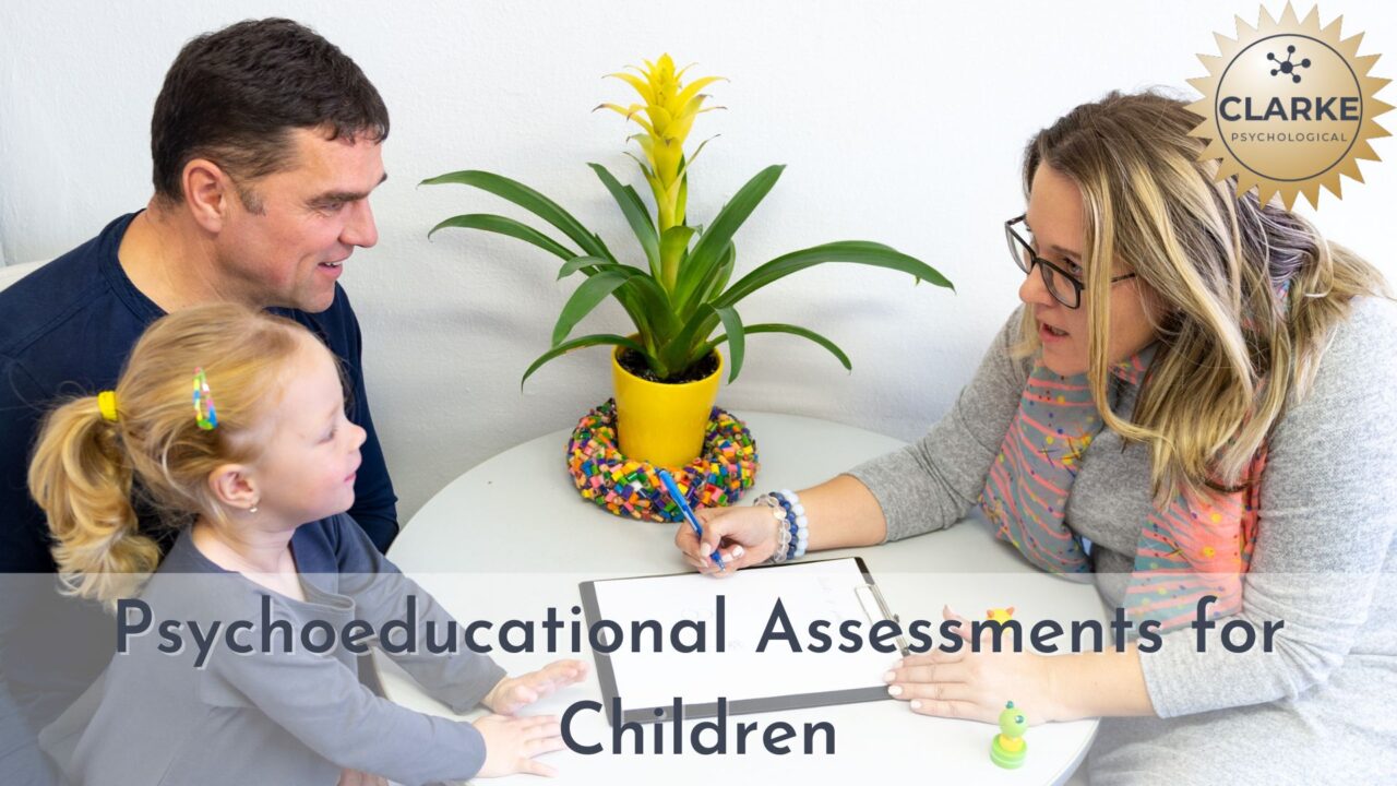 Psychoeducational Assessments for Children - Clarke Psychological Services